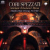 Cori Spezzati - Venetian Polychoral Music